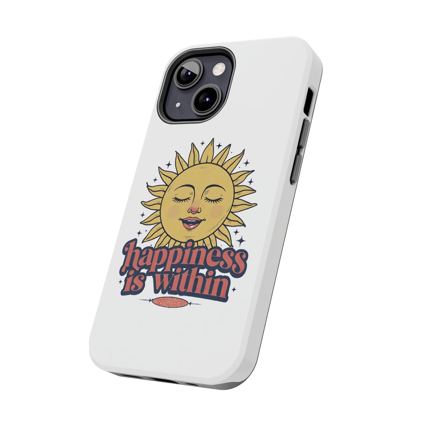 Happiness Is Within Phone Case
