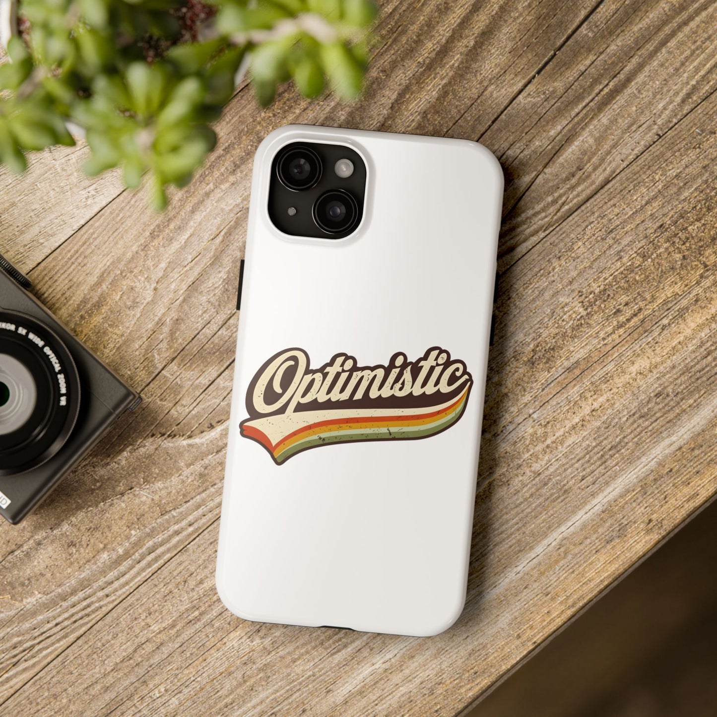 Optimistic  Phone Case