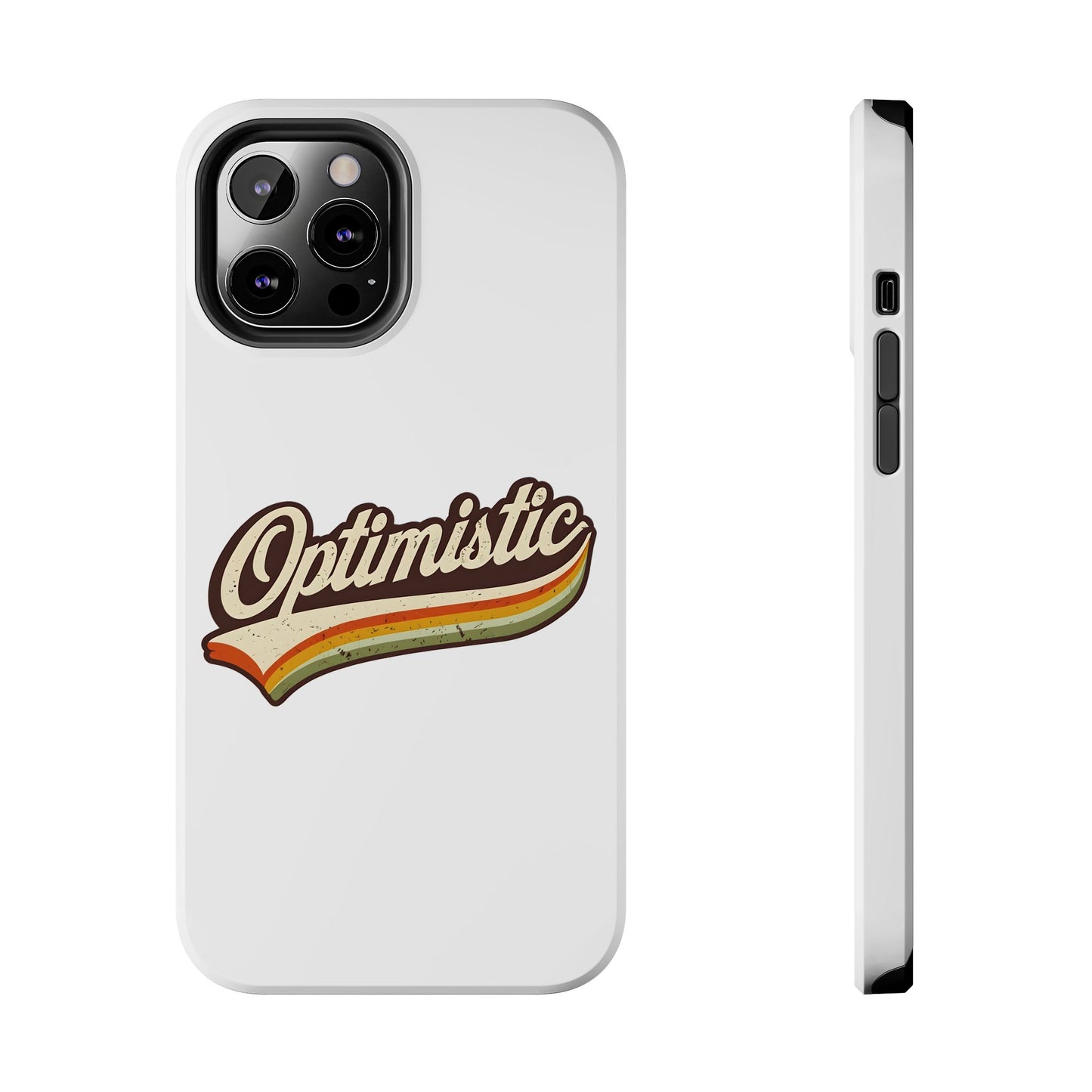 Optimistic  Phone Case