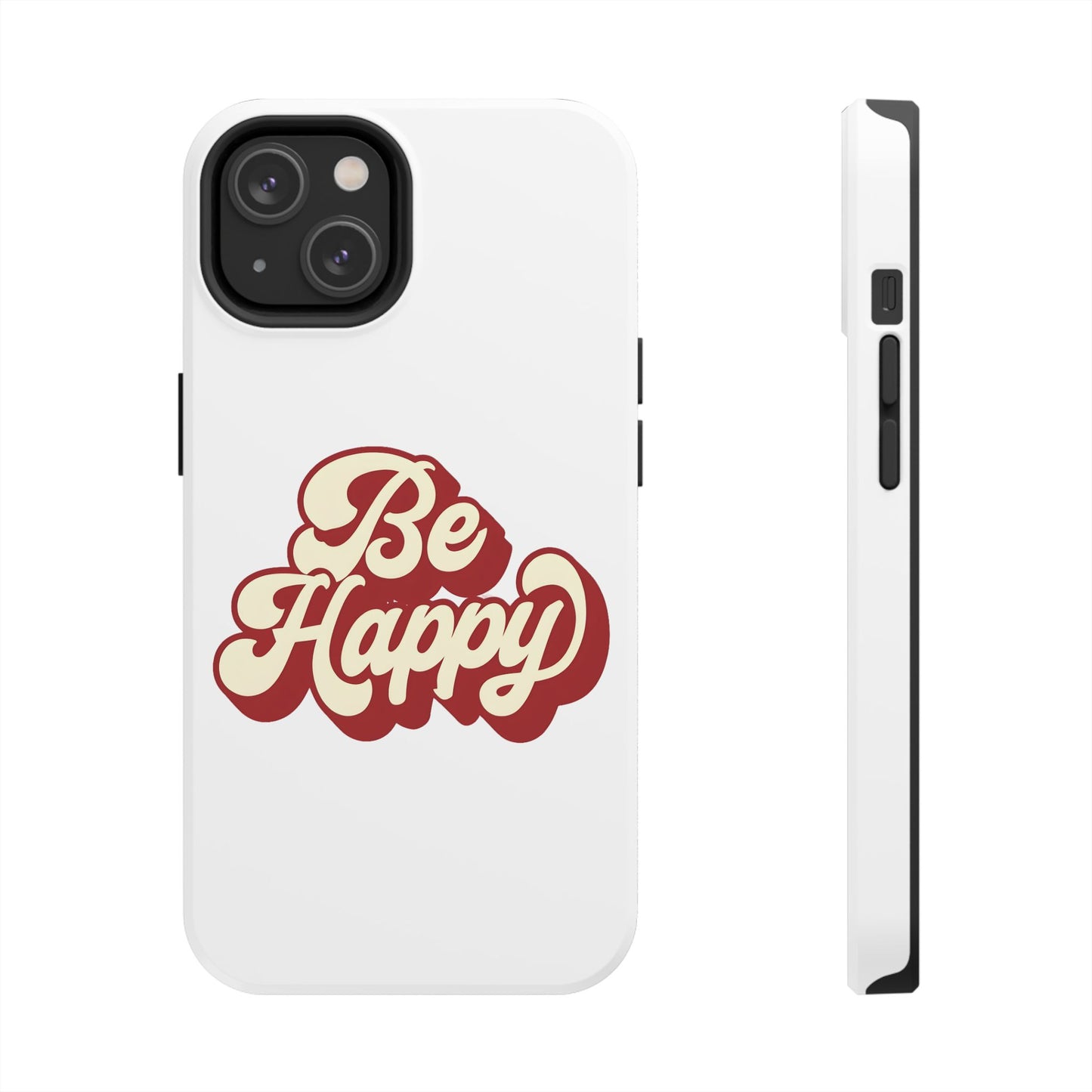 Be Happy  Phone Case