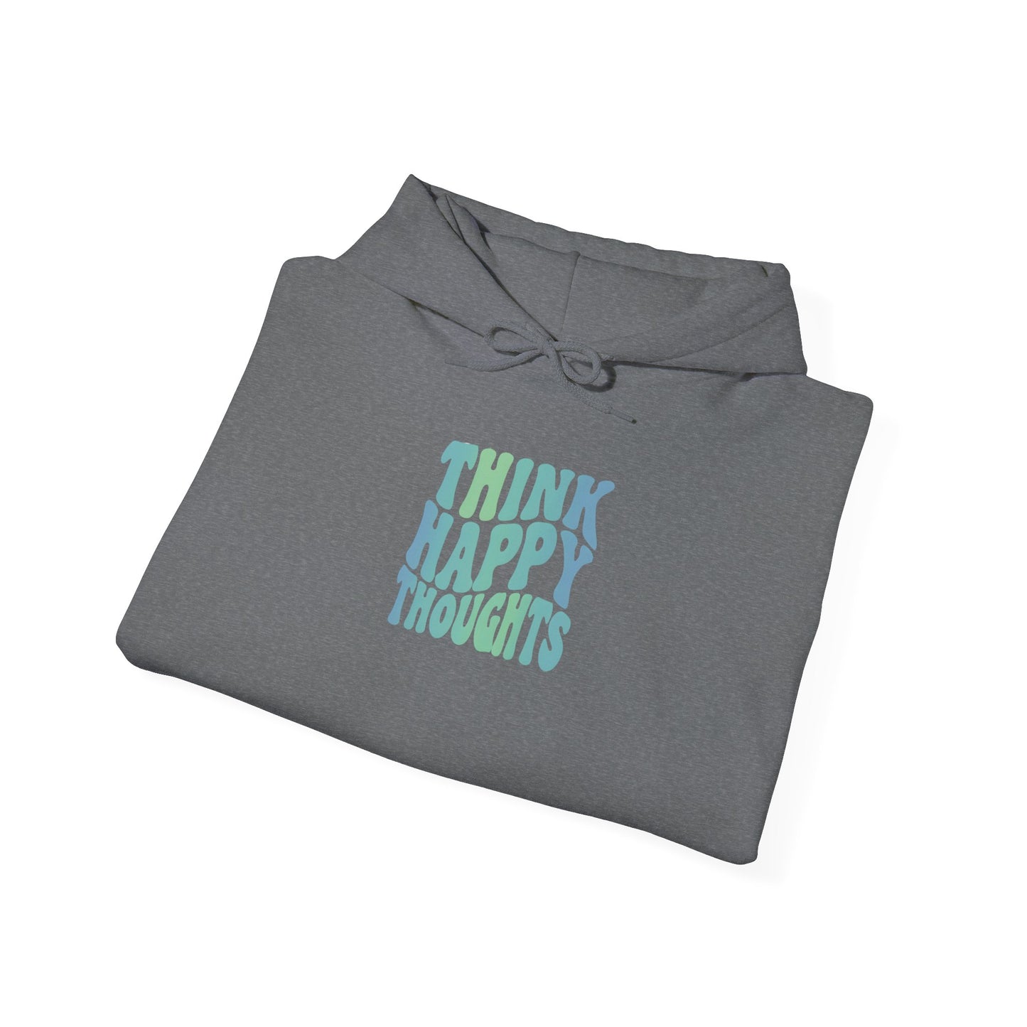 Think Happy Thoughts Unisex Hoodie