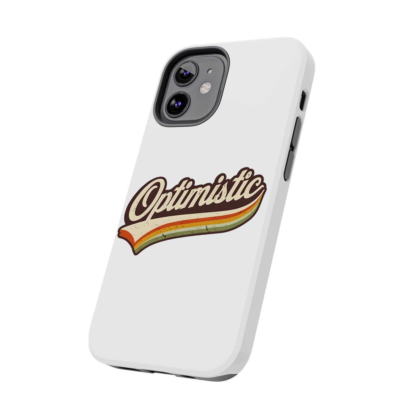 Optimistic  Phone Case