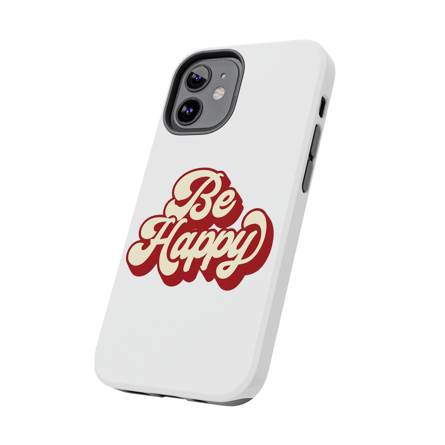 Be Happy  Phone Case
