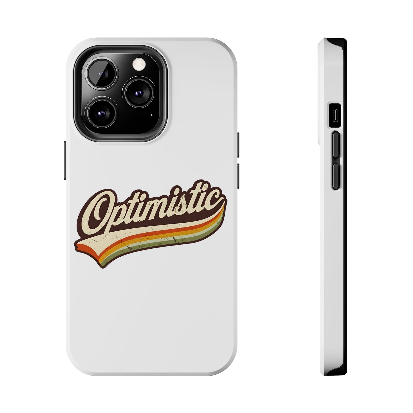 Optimistic  Phone Case