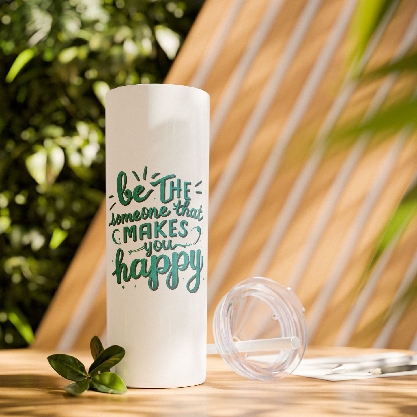 Be The Someone That Makes You Happy Tumbler, 20oz