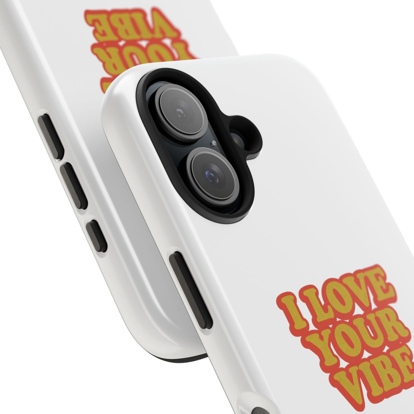 I Love Your Vibe Phone Case