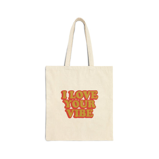 I Love Your Vibe Tote Bag