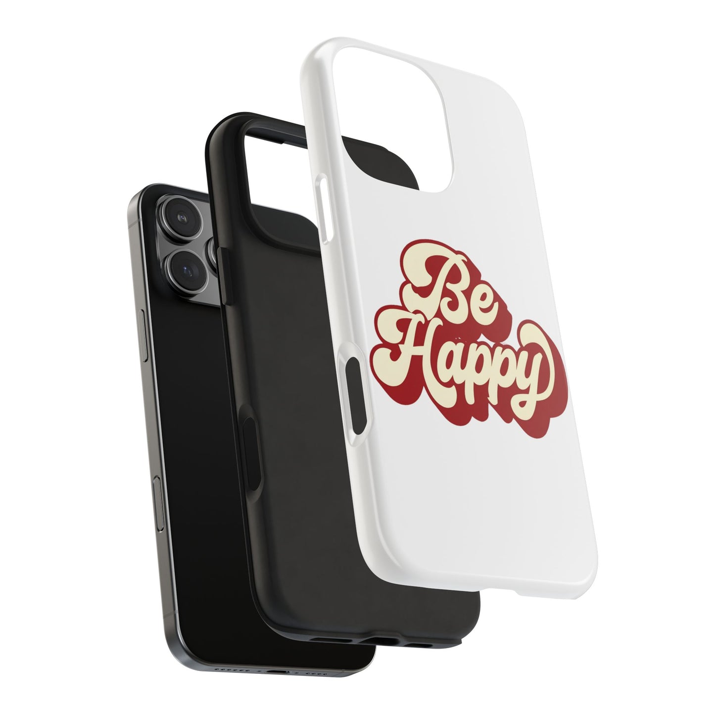 Be Happy  Phone Case
