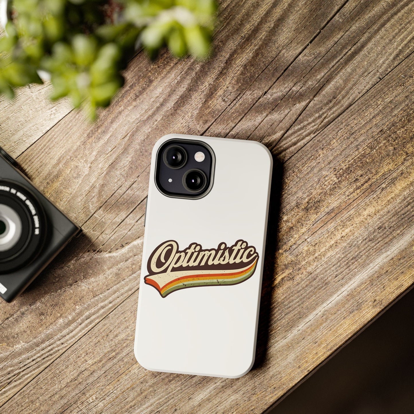 Optimistic  Phone Case