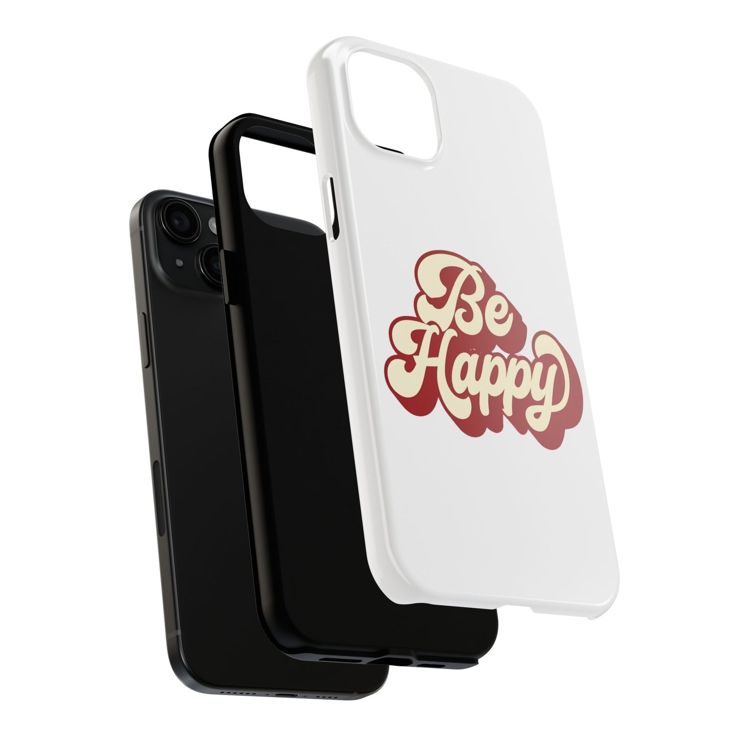 Be Happy  Phone Case