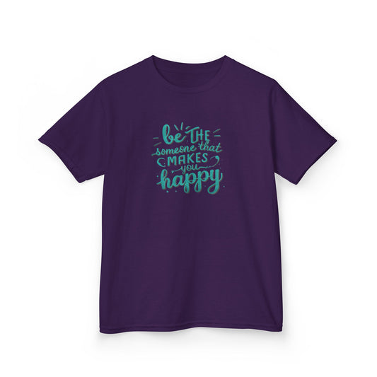 Be The Someone That Makes You Happy Kids Tee