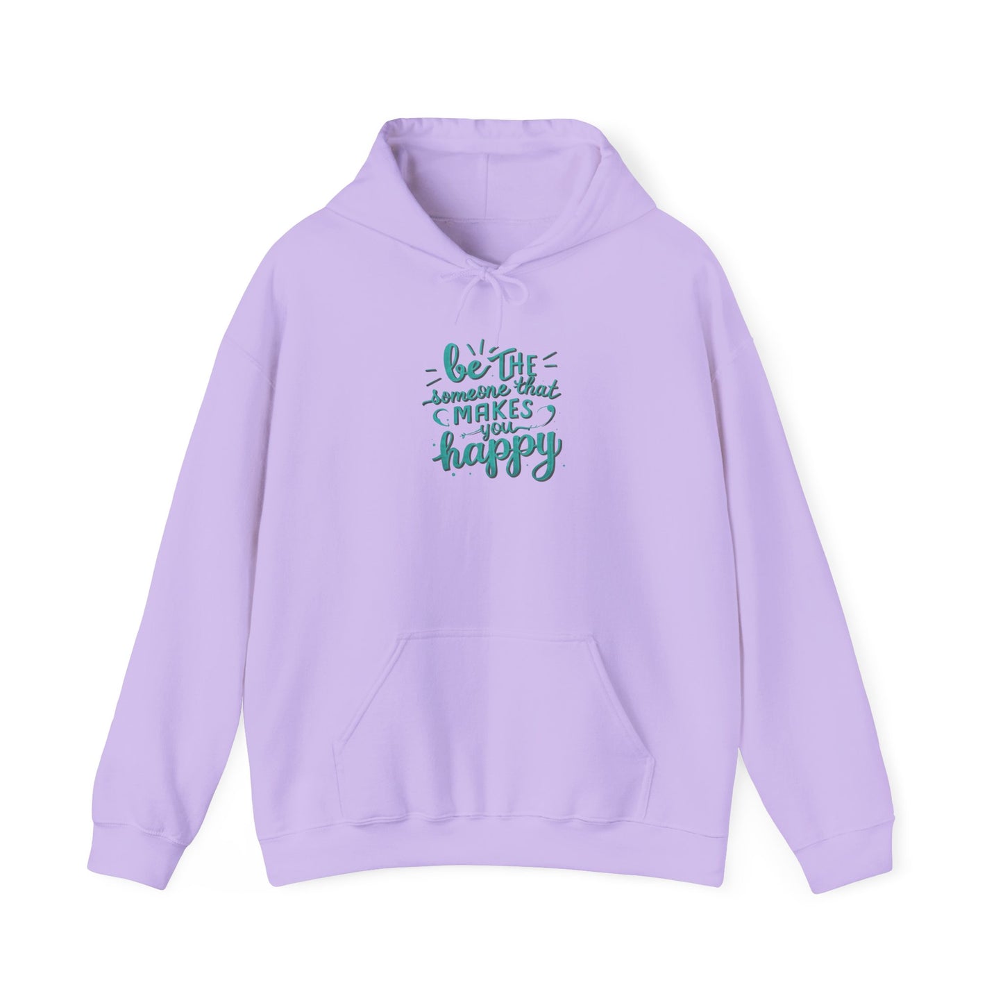 Be the Someone that Makes You Happy Unisex Hoodie