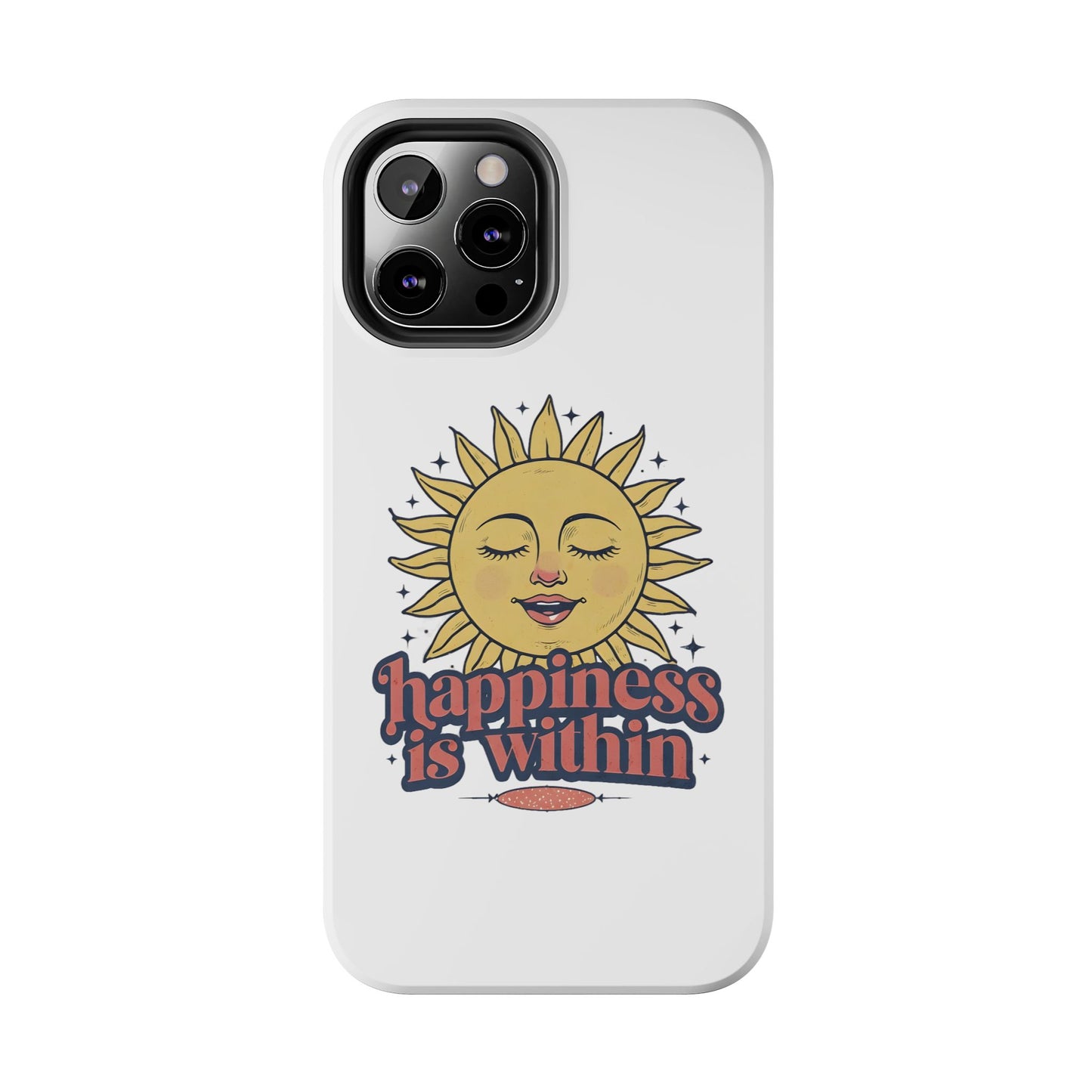 Happiness Is Within Phone Case