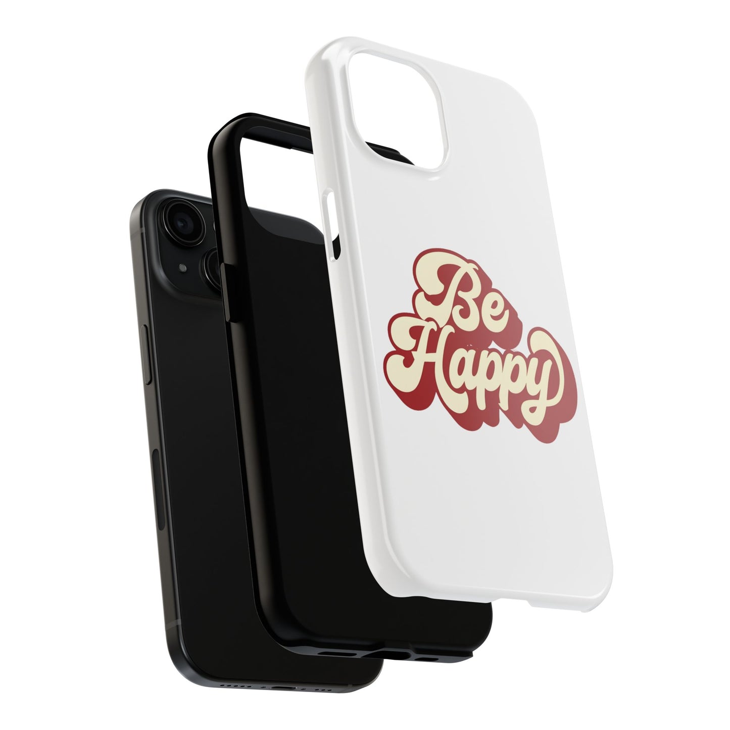 Be Happy  Phone Case