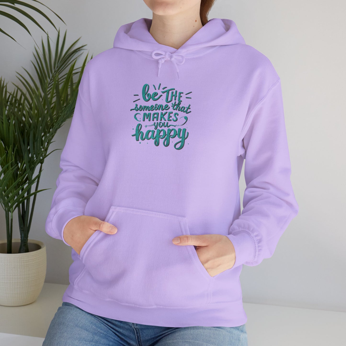 Be the Someone that Makes You Happy Unisex Hoodie