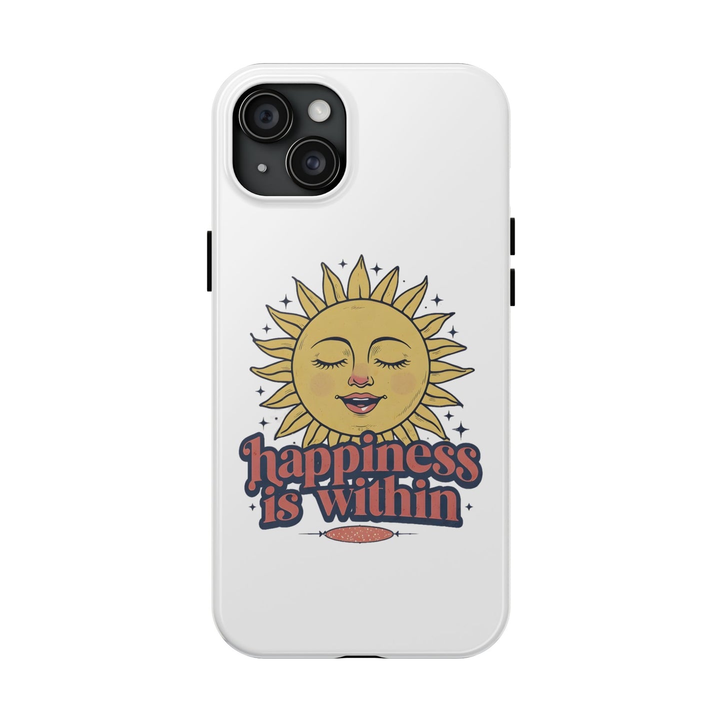 Happiness Is Within Phone Case