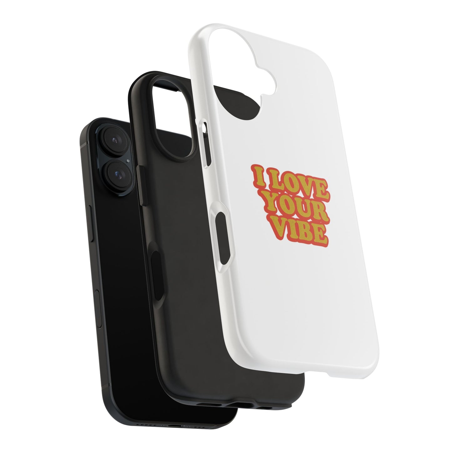 I Love Your Vibe Phone Case