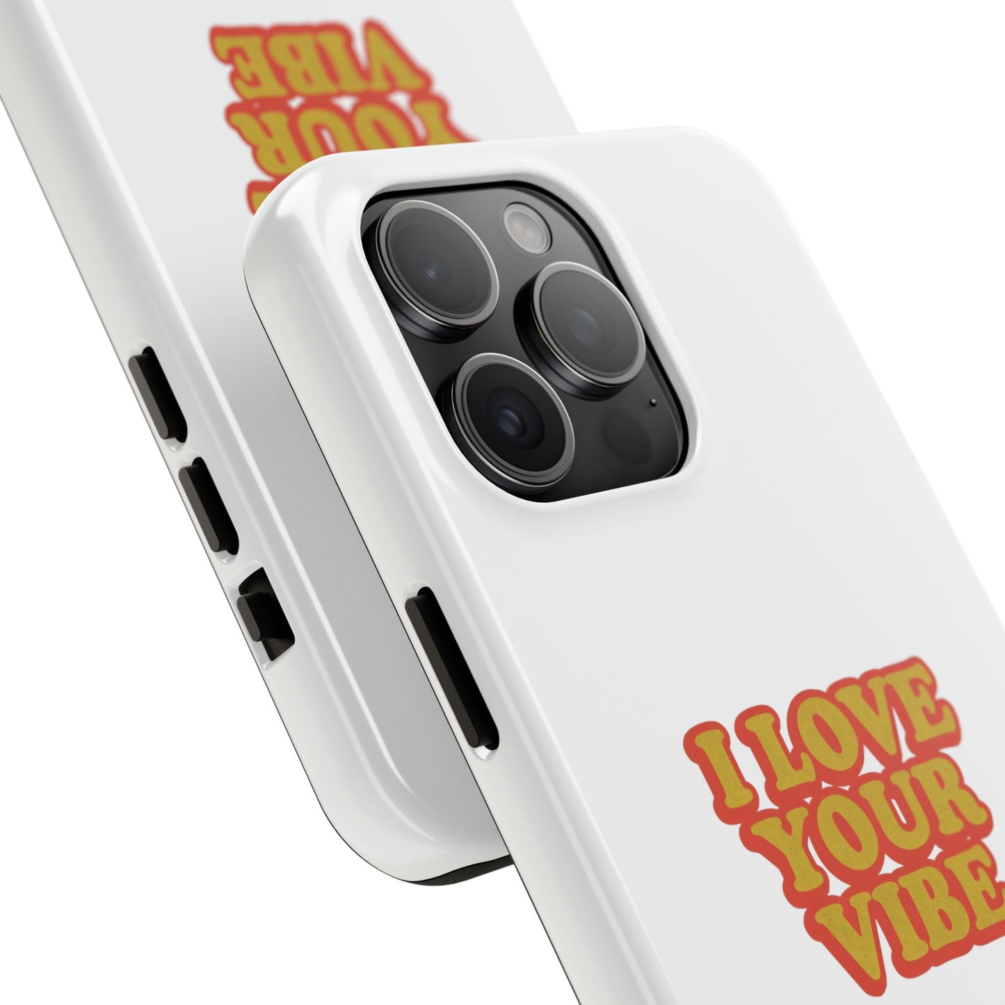 I Love Your Vibe Phone Case