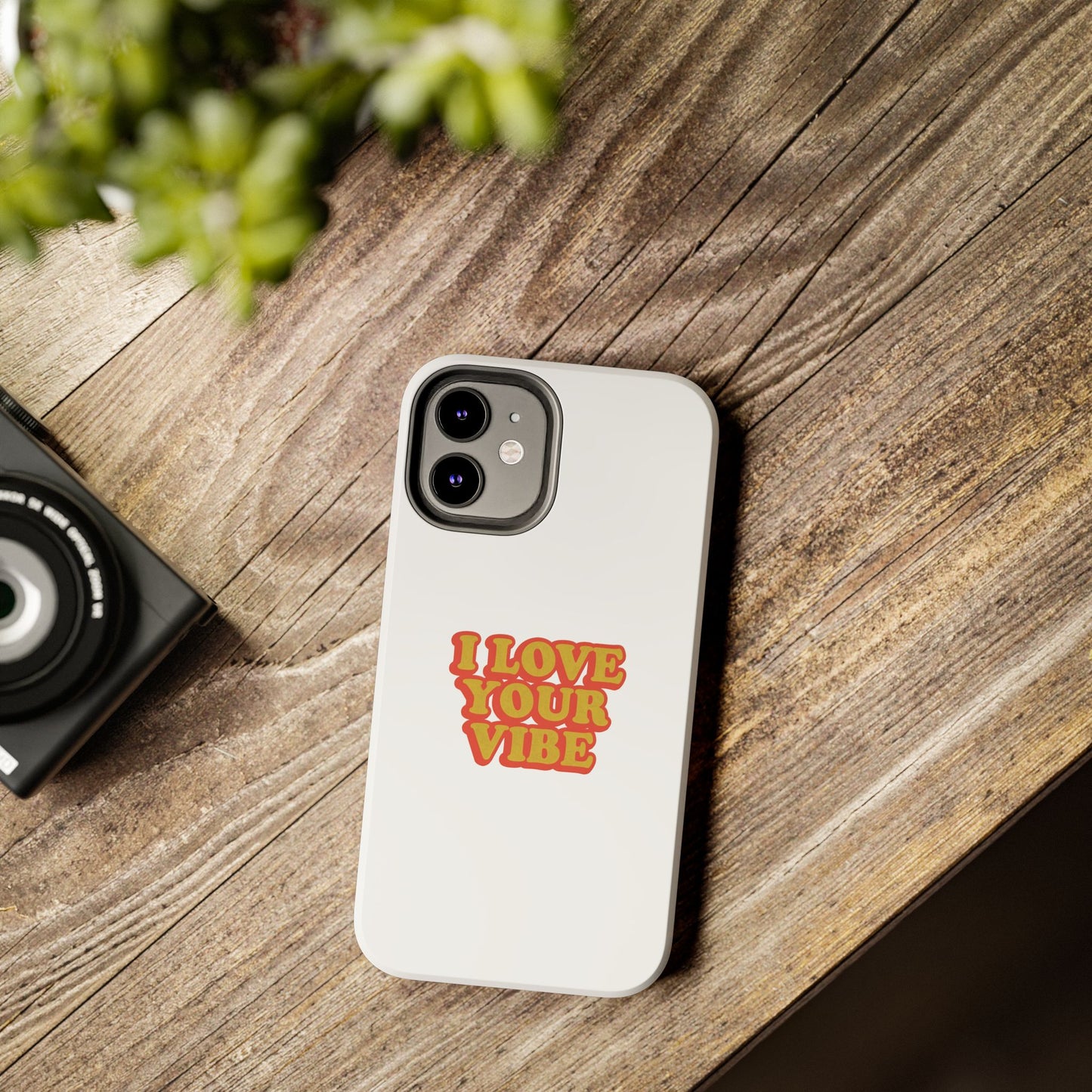 I Love Your Vibe Phone Case