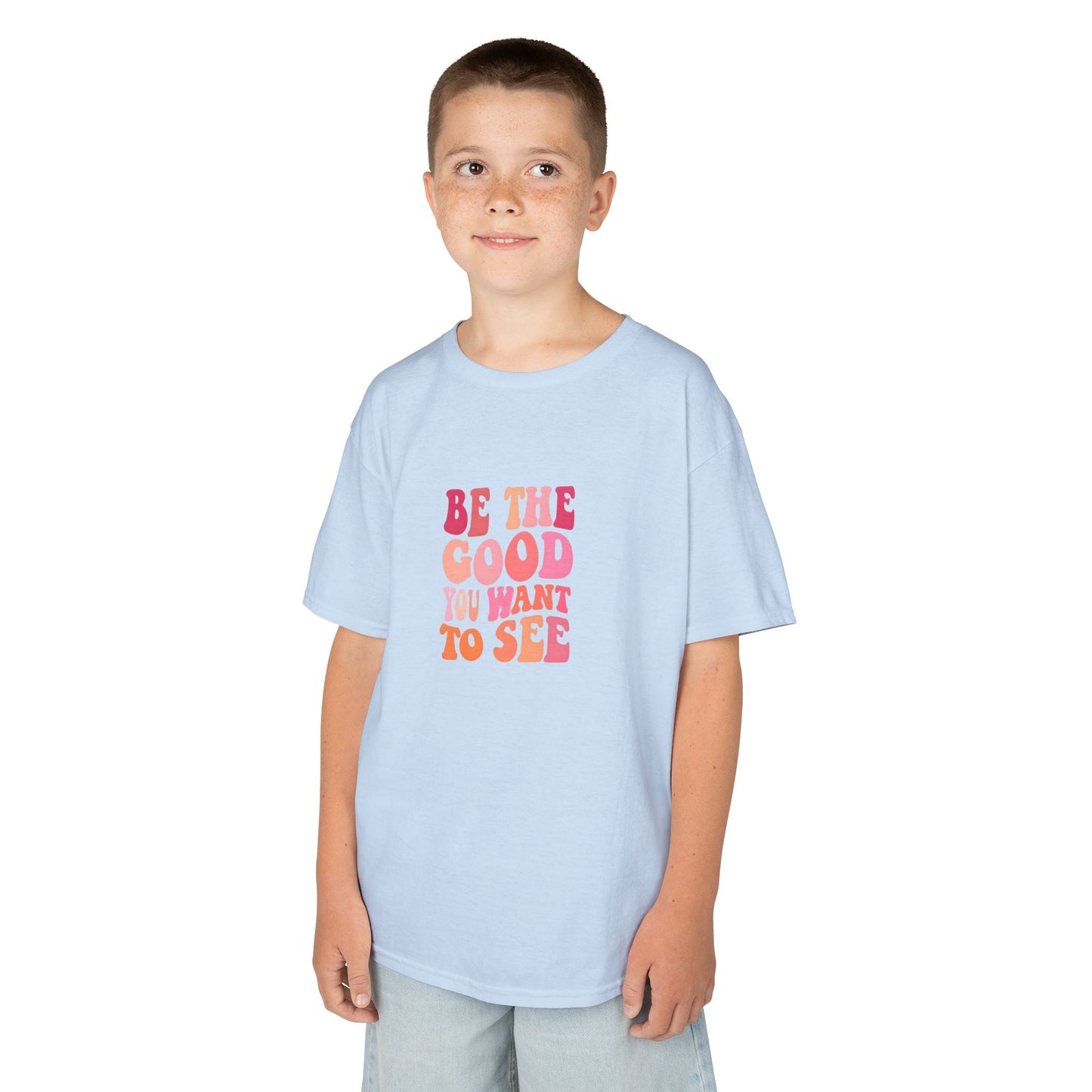 Be The Good You Want To See Kids Tee
