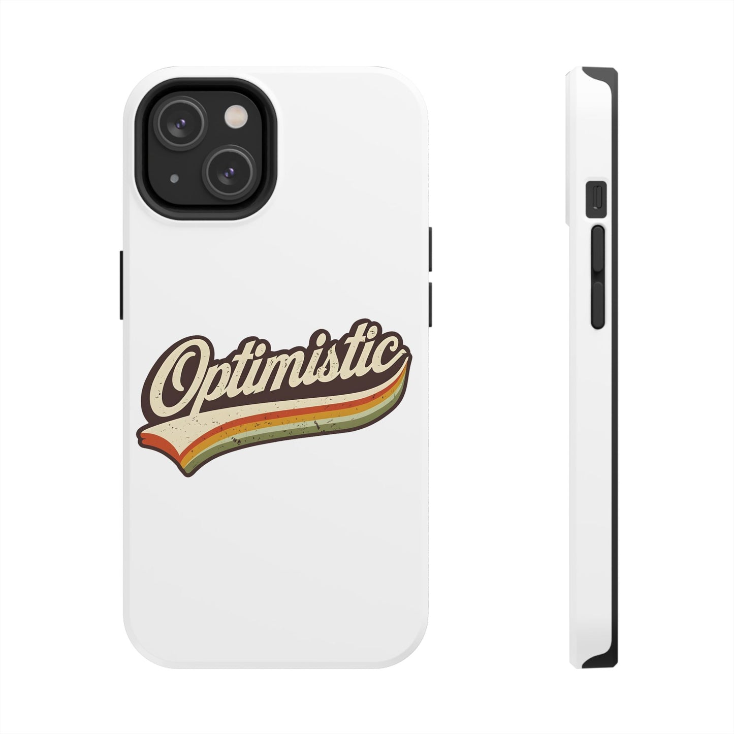Optimistic  Phone Case