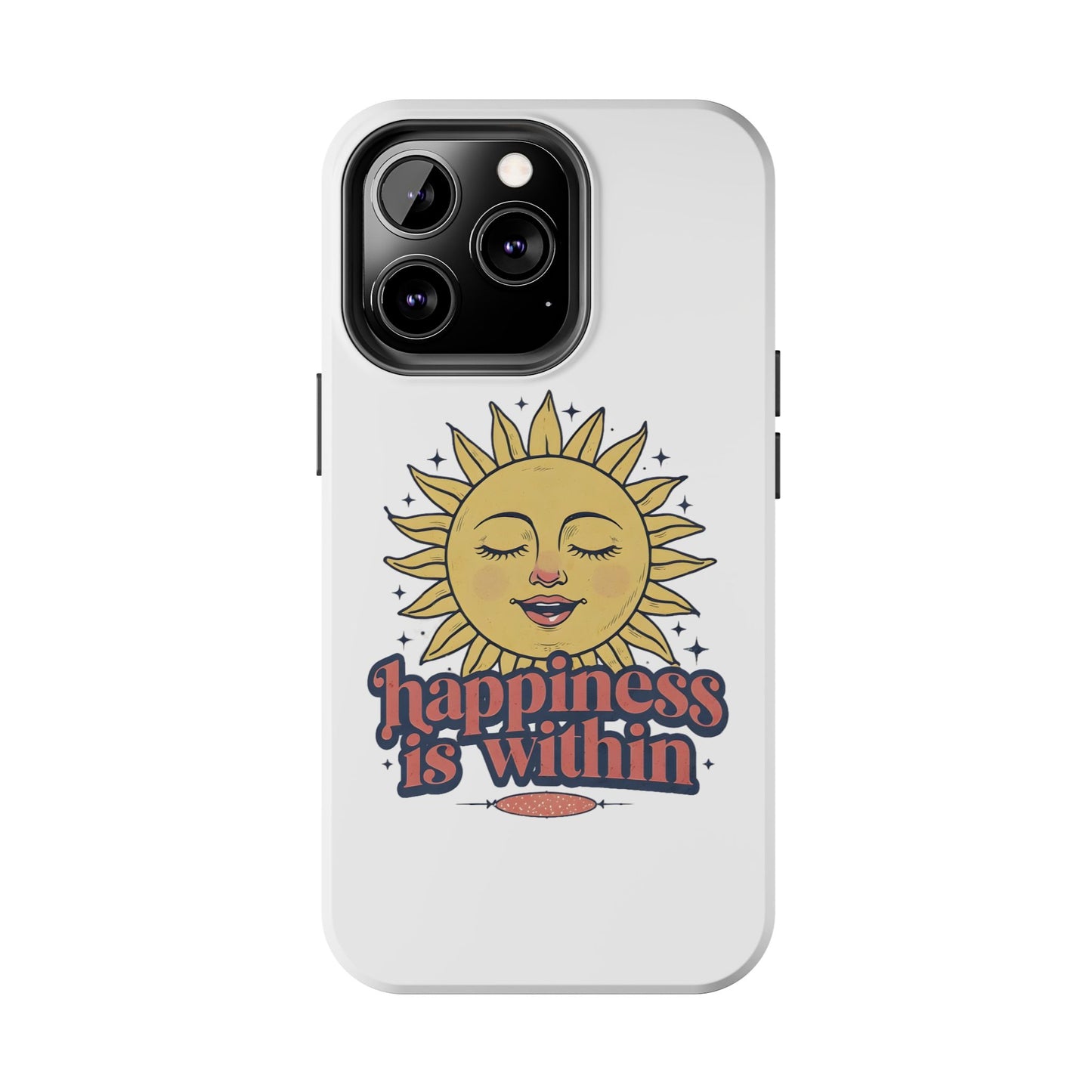 Happiness Is Within Phone Case