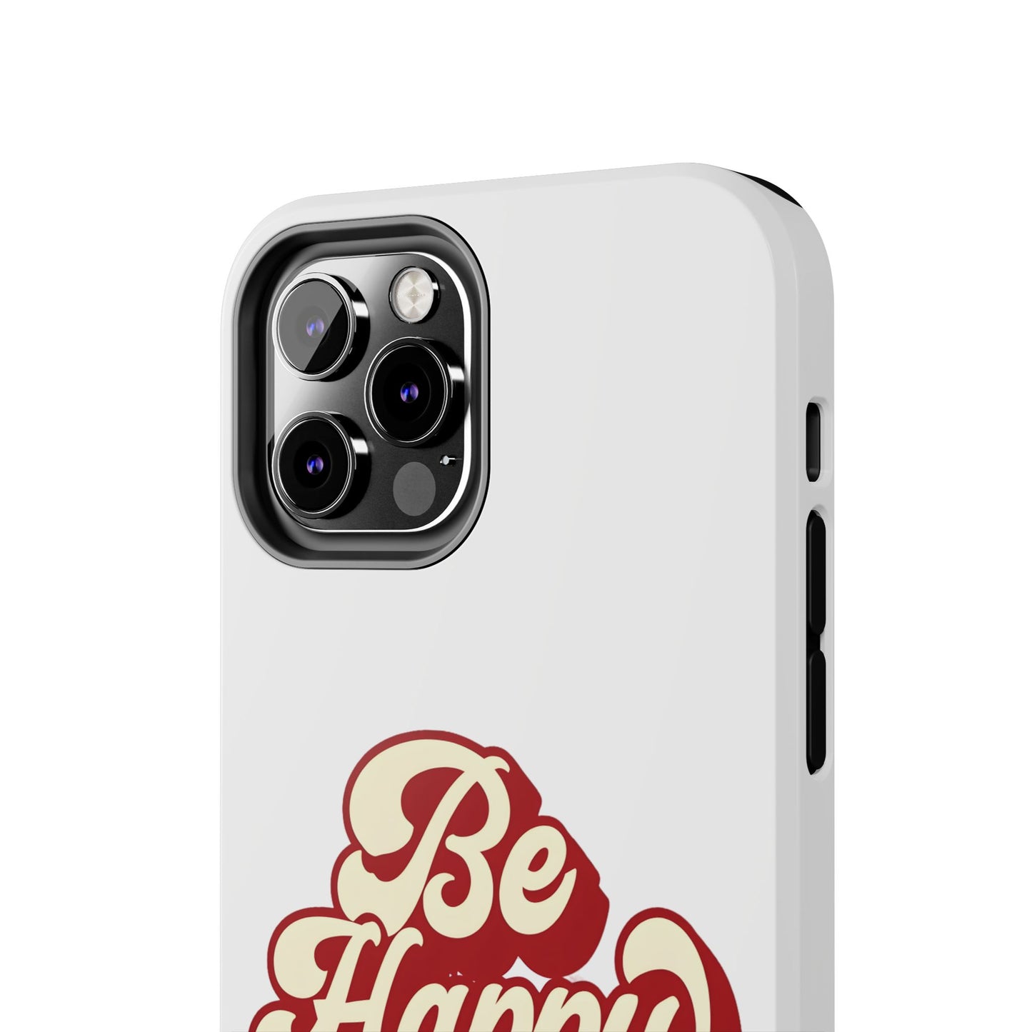 Be Happy  Phone Case