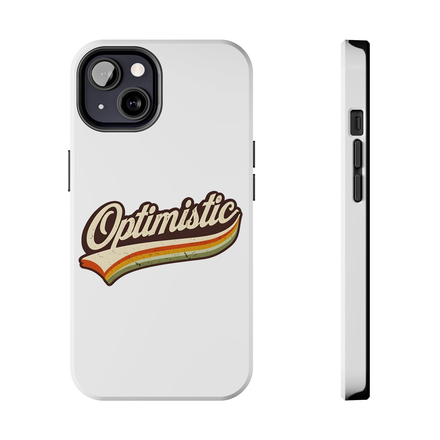 Optimistic  Phone Case