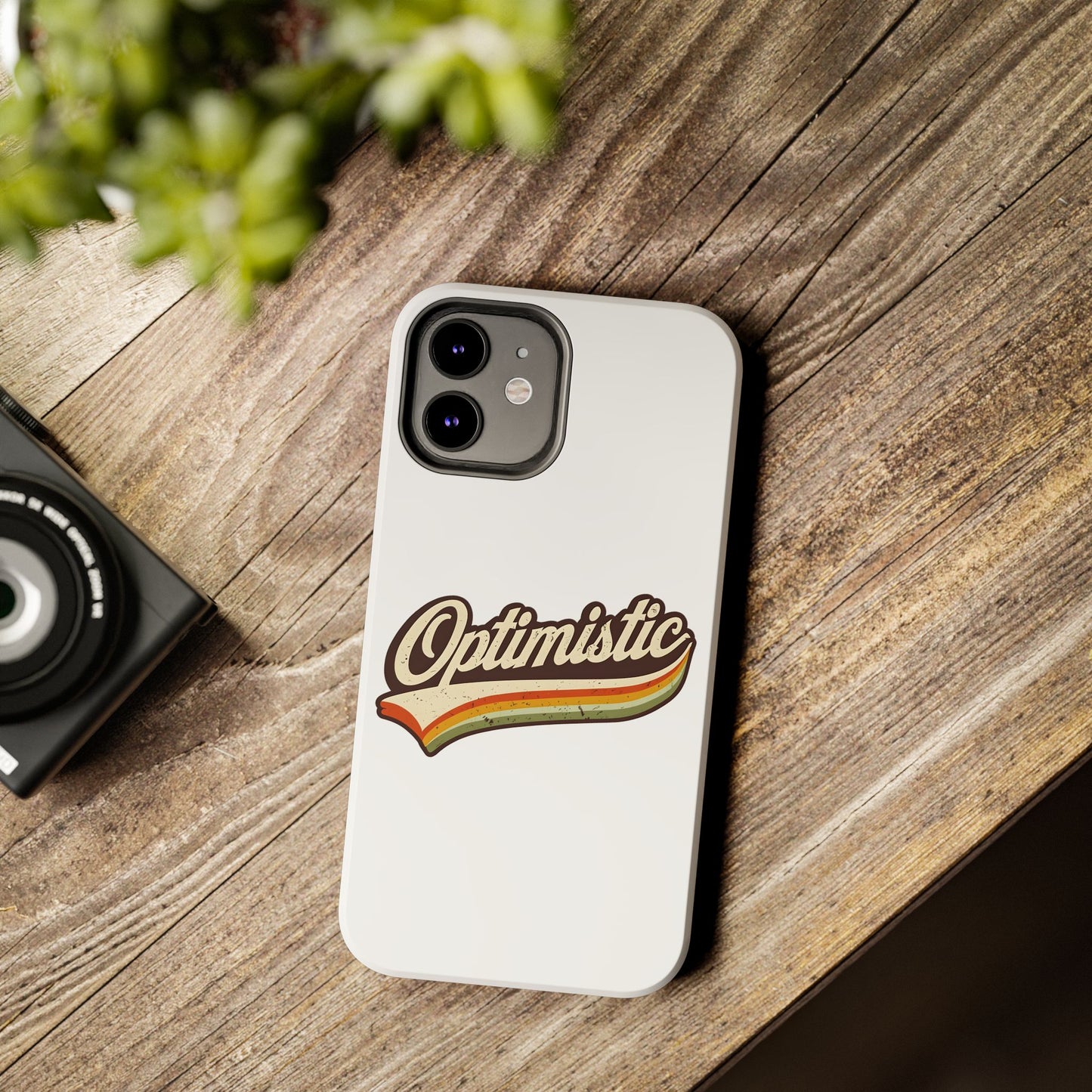 Optimistic  Phone Case