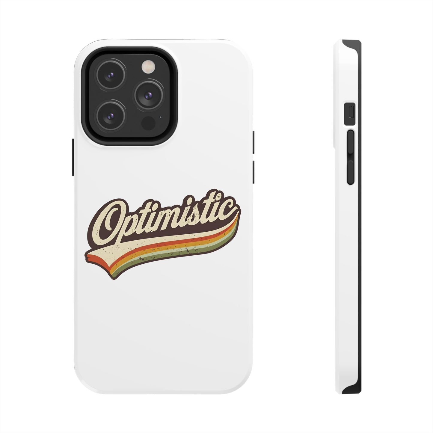Optimistic  Phone Case