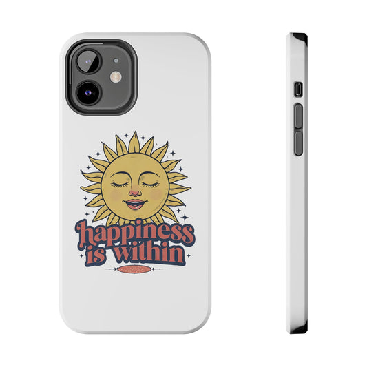 Happiness Is Within Phone Case