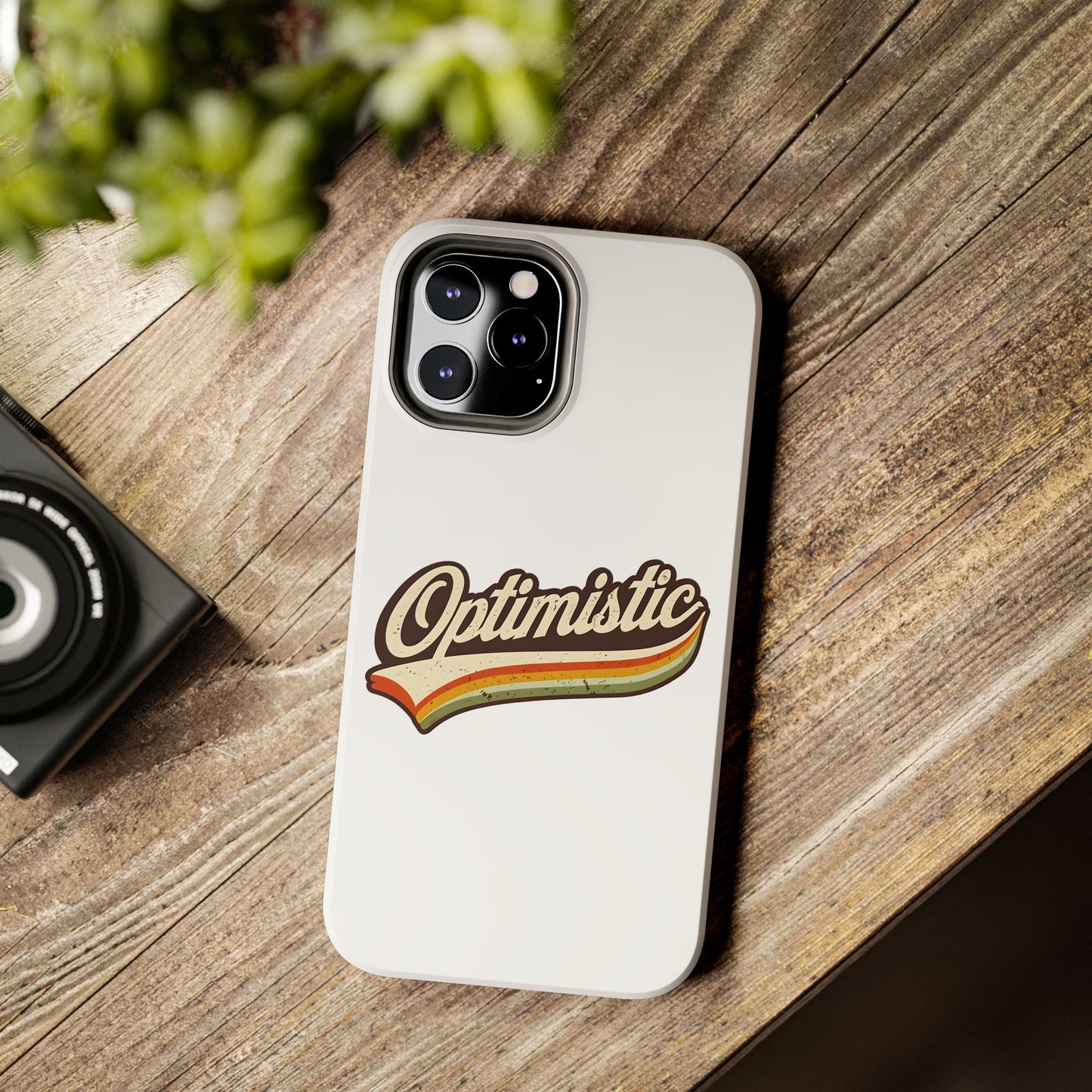Optimistic  Phone Case