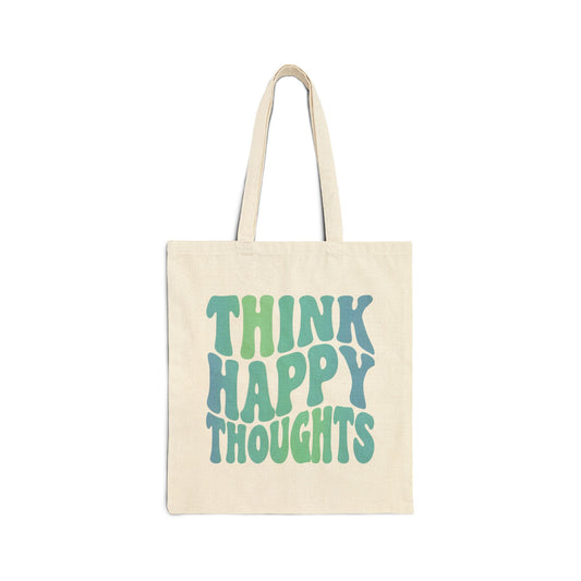 Think Happy Thoughts Tote Bag