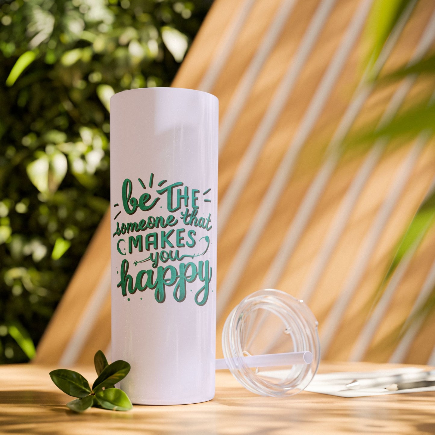 Be The Someone That Makes You Happy Tumbler, 20oz