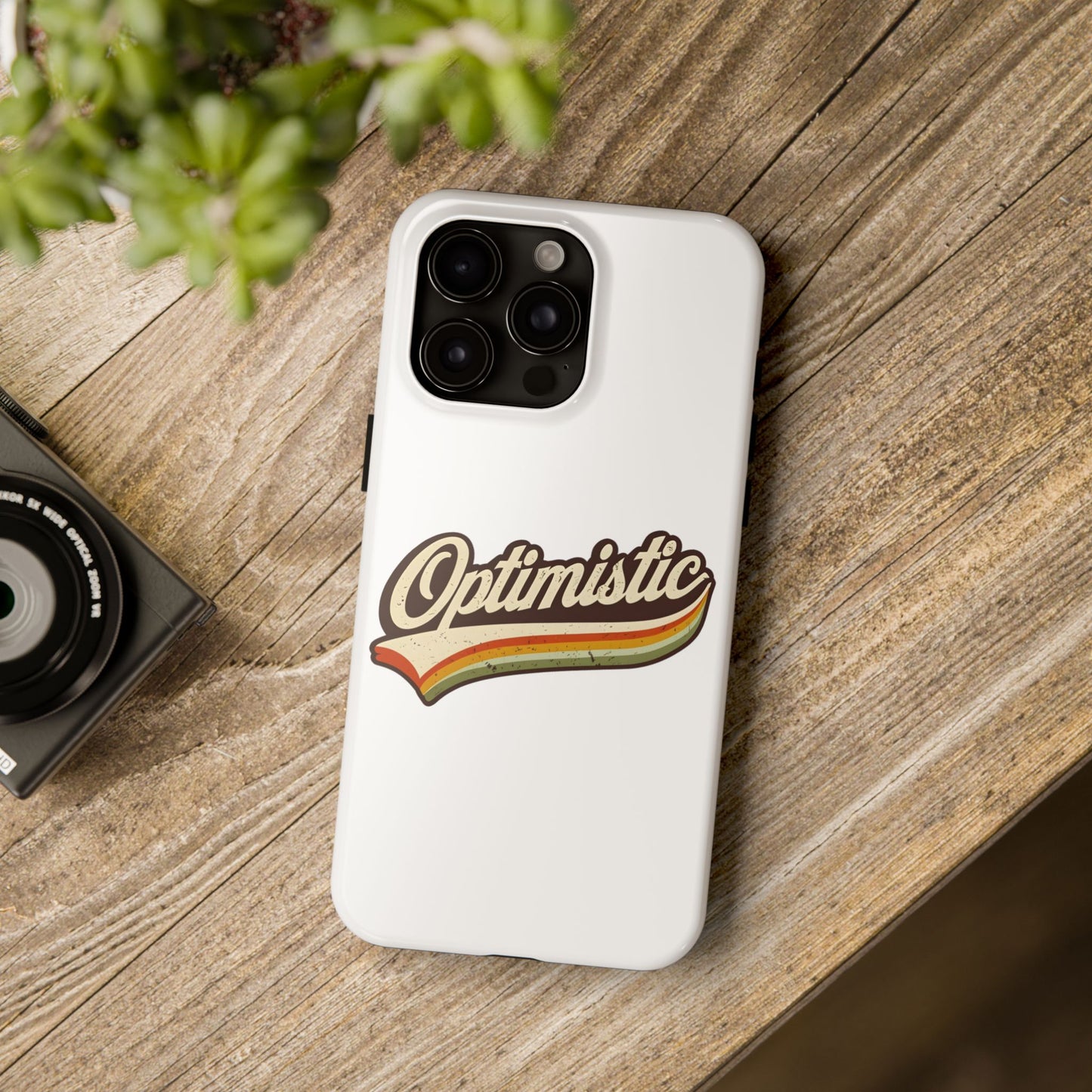 Optimistic  Phone Case