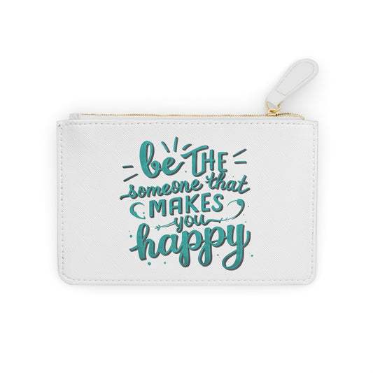 Be The Someone That Makes You Happy Mini Clutch Bag