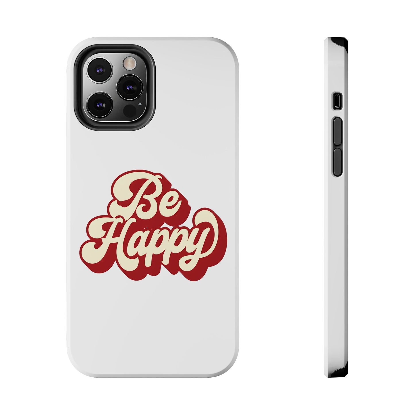 Be Happy  Phone Case