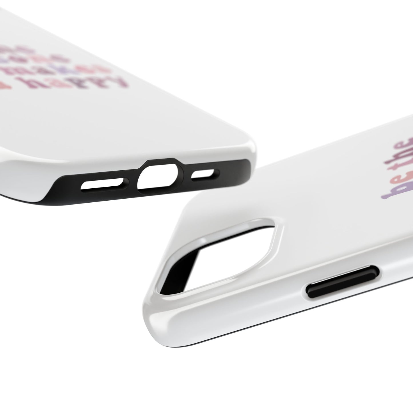 Be The Someone That Makes You Happy Phone Cases