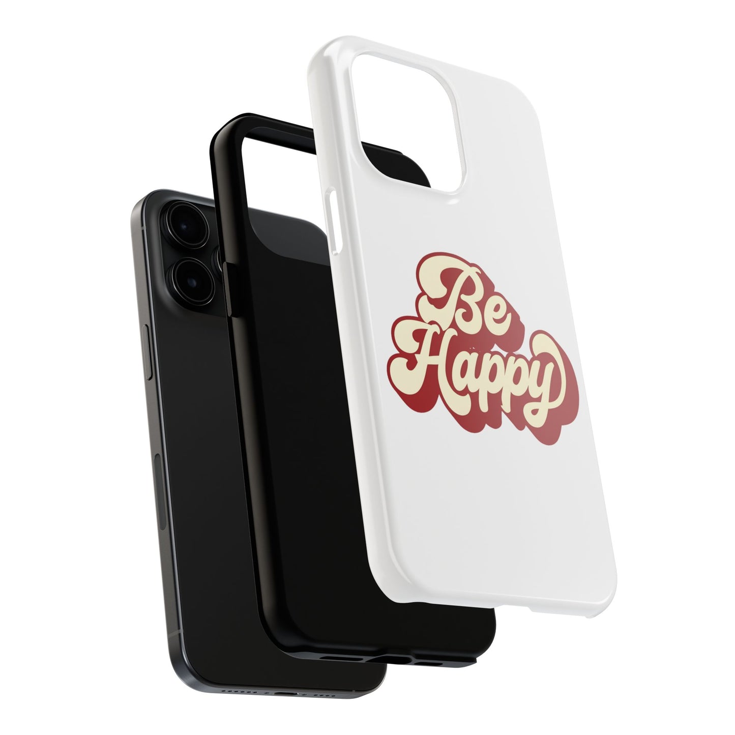 Be Happy  Phone Case