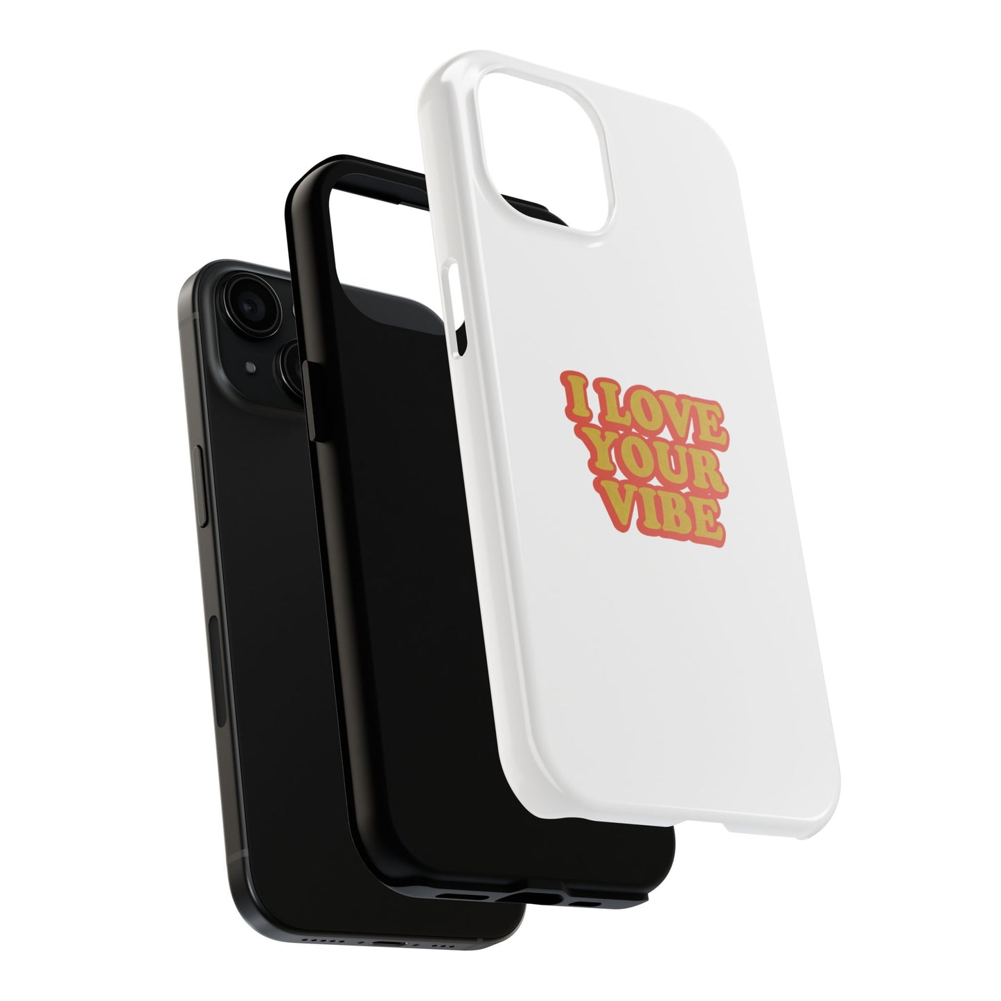 I Love Your Vibe Phone Case