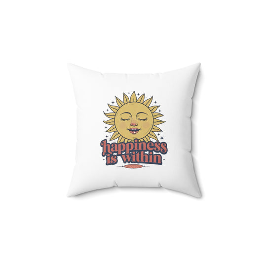 Happiness is Within Square Pillow