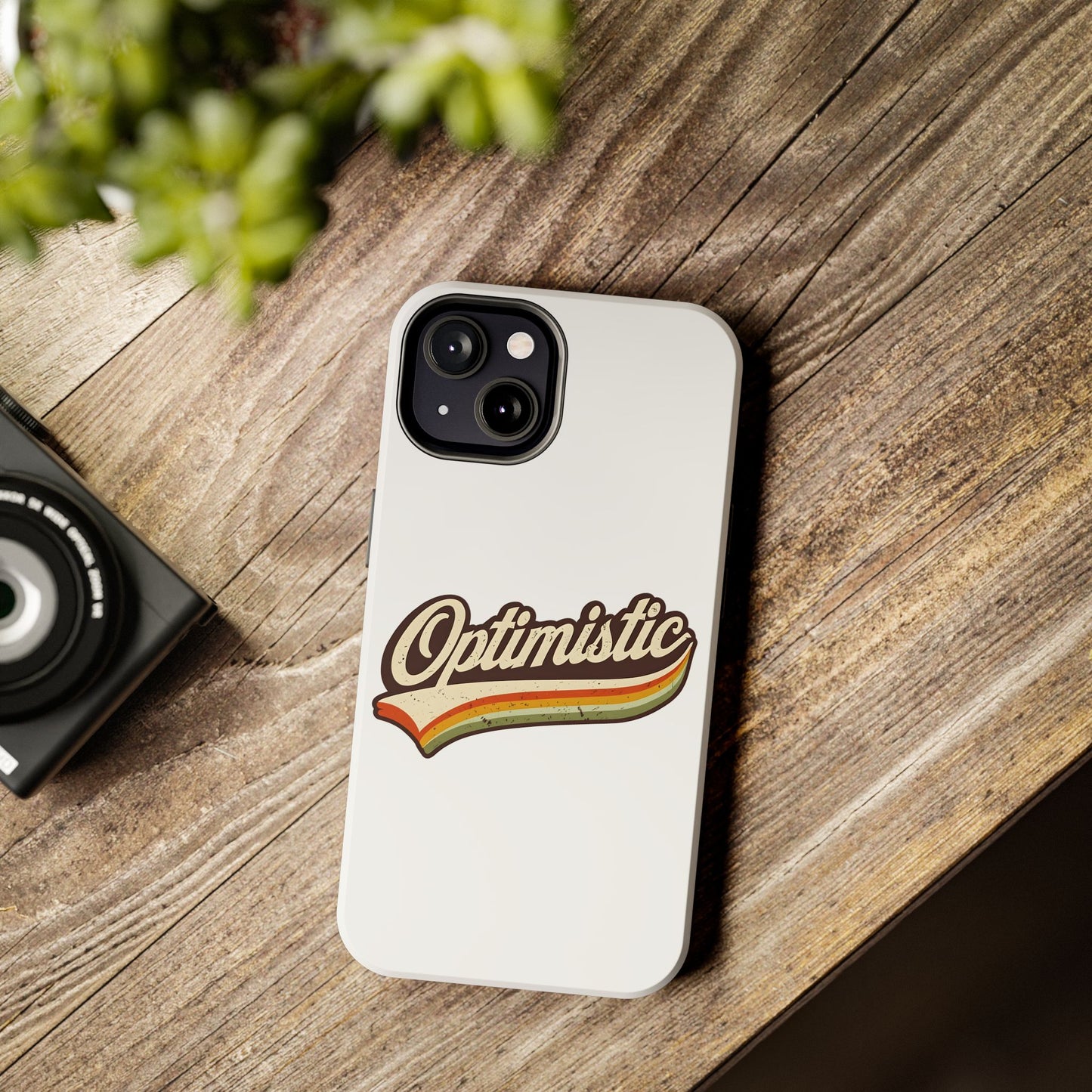 Optimistic  Phone Case