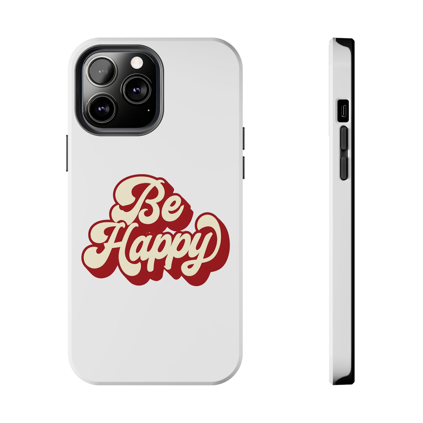 Be Happy  Phone Case