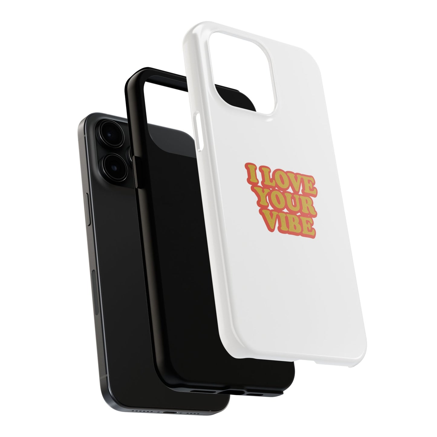 I Love Your Vibe Phone Case