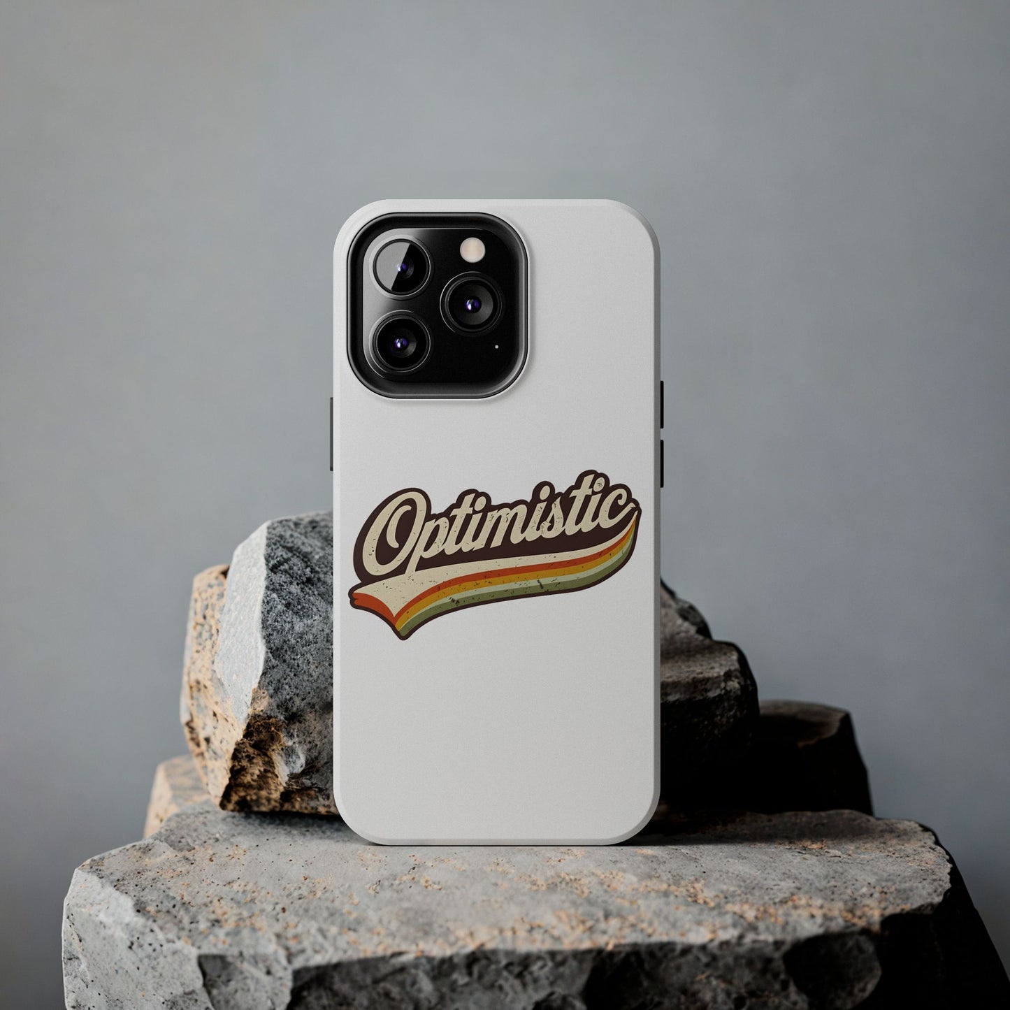 Optimistic  Phone Case