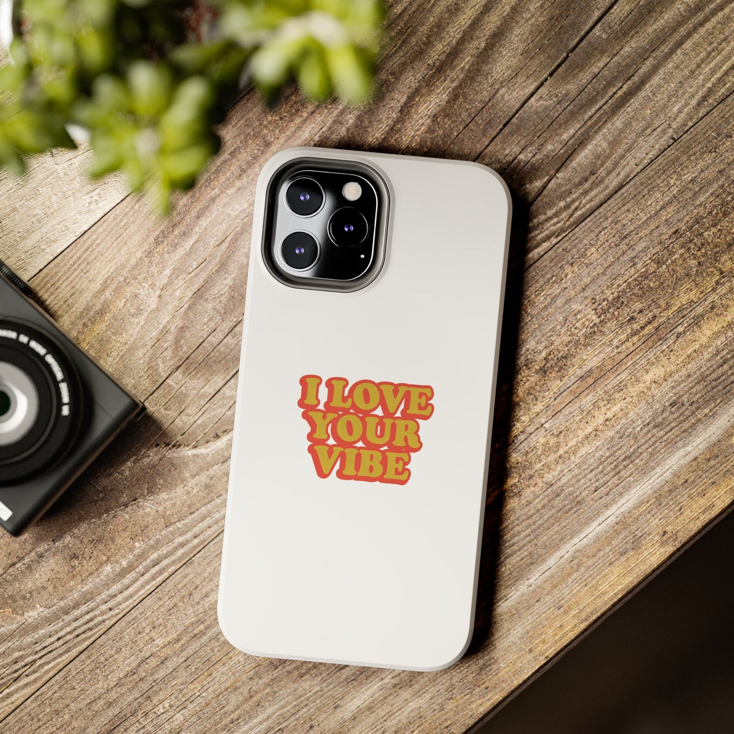 I Love Your Vibe Phone Case