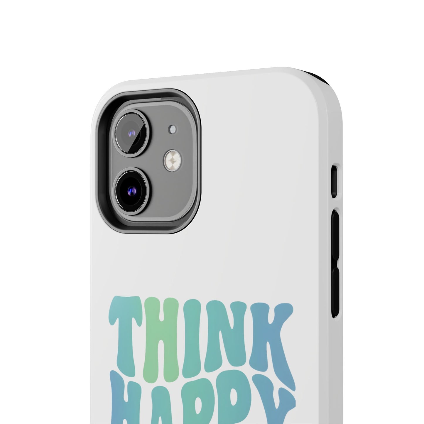 Think Happy Thoughts Phone Case