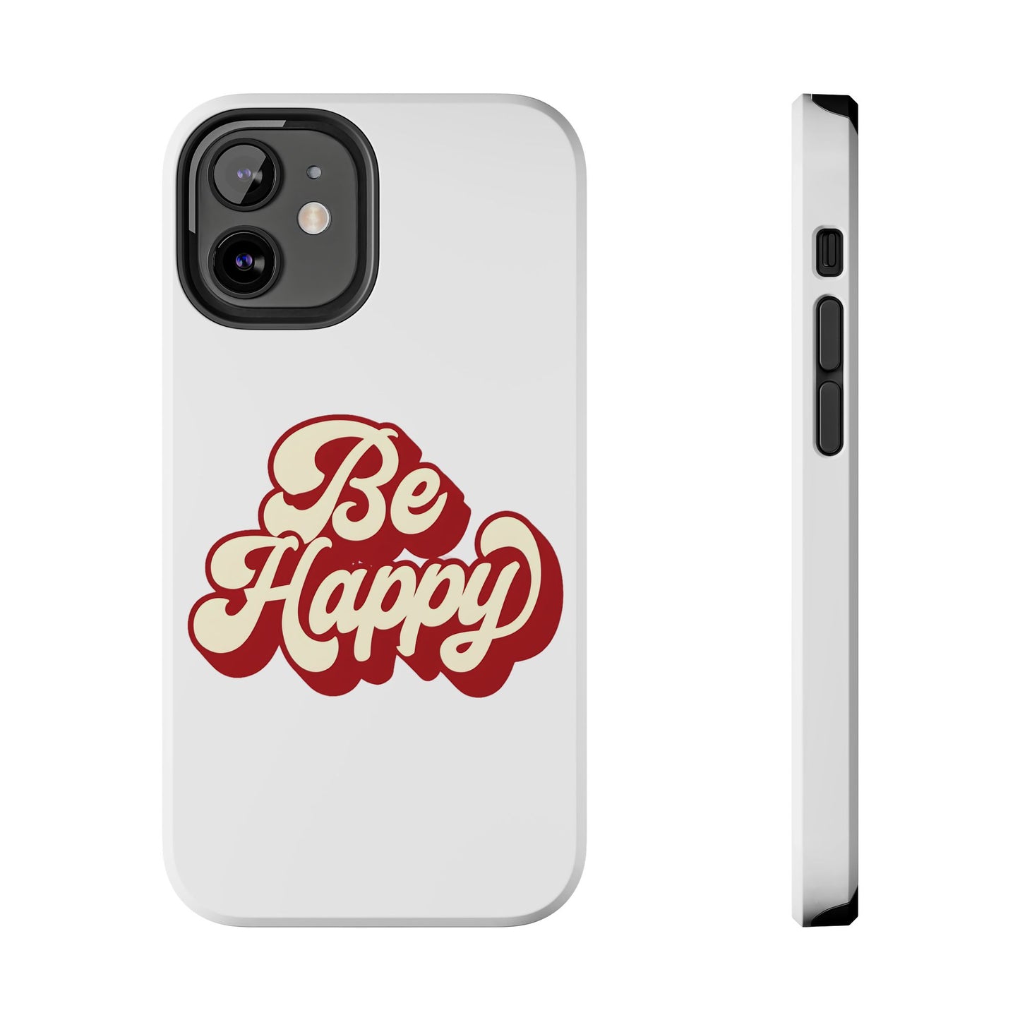 Be Happy  Phone Case
