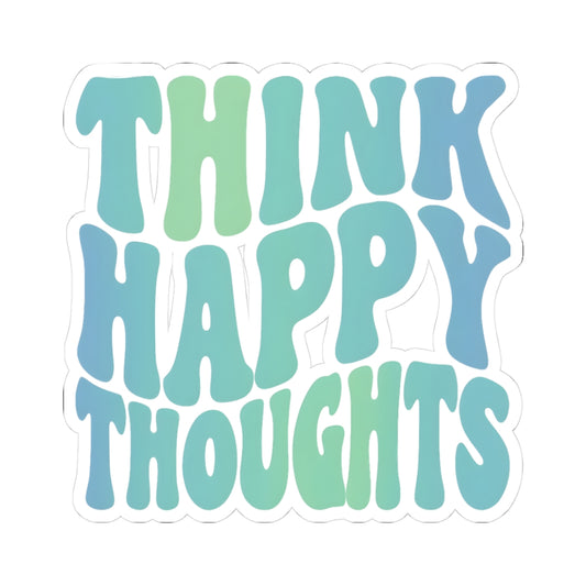 Think Happy Thoughts Stickers