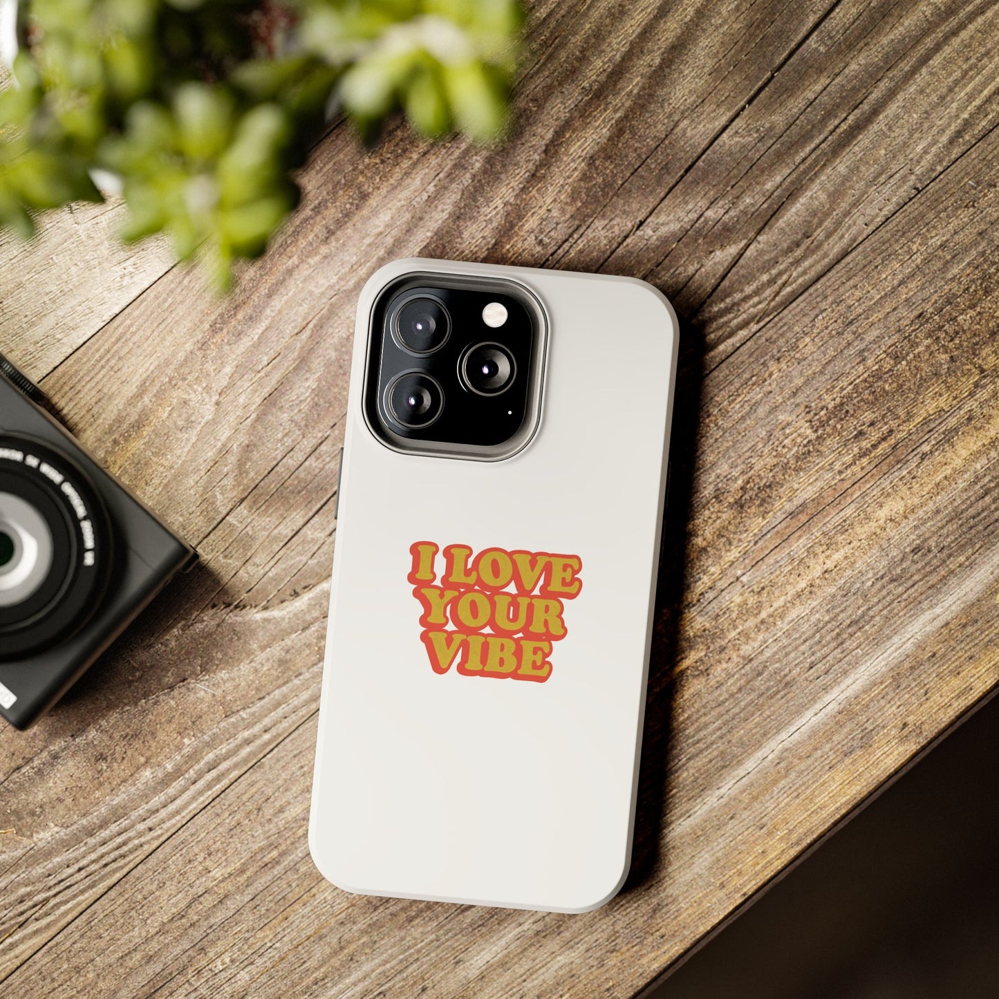 I Love Your Vibe Phone Case